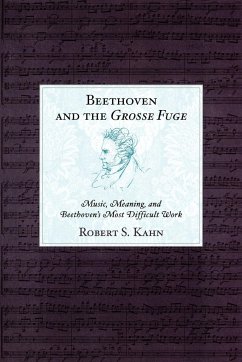 Beethoven and the Grosse Fuge - Kahn, Robert S.