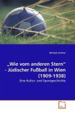 Wie vom anderen Stern - Jüdischer Fußball in Wien (1909-1938)