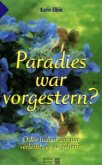 Paradies war vorgestern? Paradies war vorgestern?