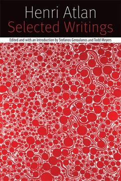 Selected Writings: On Self-Organization, Philosophy, Bioethics, and Judaism - Atlan, Henri