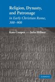 Religion, Dynasty, and Patronage in Early Christian Rome, 300 900