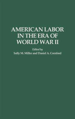 American Labor in the Era of World War II - Miller, Sally M.; Cornford, Daniela