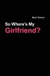 So, Where's My Girlfriend? - Bild 1