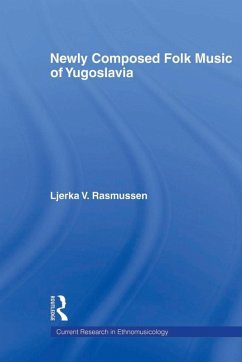 Newly Composed Folk Music of Yugoslavia - Rasmussen, Ljerka V.