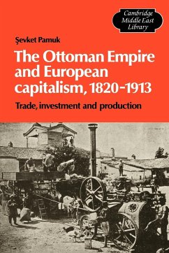 The Ottoman Empire and European Capitalism, 1820 1913 - Pamuk, Sevket