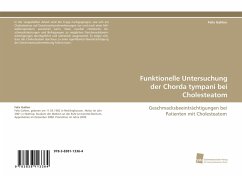 Funktionelle Untersuchung der Chorda tympani bei Cholesteatom - Gahlen, Felix