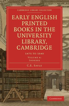 Early English Printed Books in the University Library, Cambridge - Sayle, Charles Edward