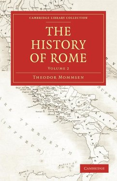 The History of Rome - Mommsen, Theodore; Theodor, Mommsen