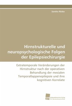 Hirnstrukturelle und neuropsychologische Folgen der Epilepsiechirurgie - Röske, Sandra