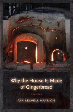 Why the House Is Made of Gingerbread - Haymon, Ava Leavell