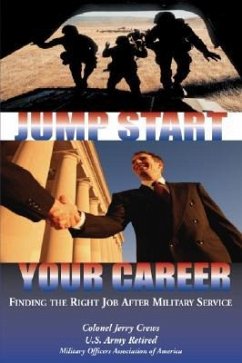 Jump Start Your Career: Finding the Right Job After Military Service - Crews, Jerry