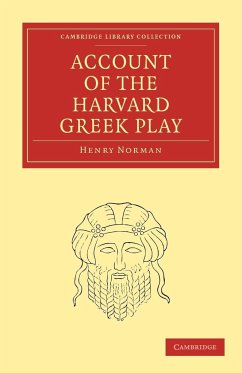 Account of the Harvard Greek Play - Norman, Henry