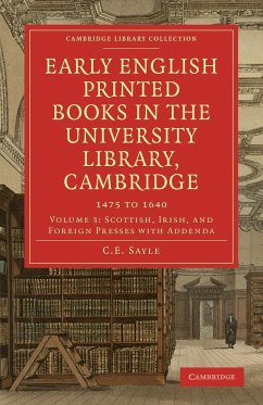 Early English Printed Books in the University Library, Cambridge - Sayle, Charles Edward