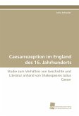 Caesarrezeption im England des 16. Jahrhunderts