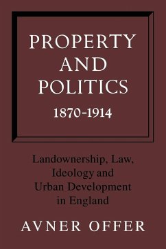 Property and Politics 1870 1914 - Offer, Avner; Avner, Offer