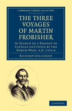 The Three Voyages of Martin Frobisher - Collinson, Richard