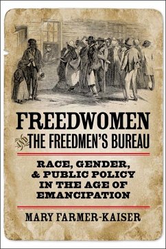 Freedwomen and the Freedmen's Bureau - Farmer-Kaiser, Mary J