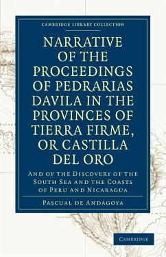 Narrative of the Proceedings of Pedrarias Davila in the Provinces of Tierra Firme, or Catilla del Oro - Andagoya, Pascual De