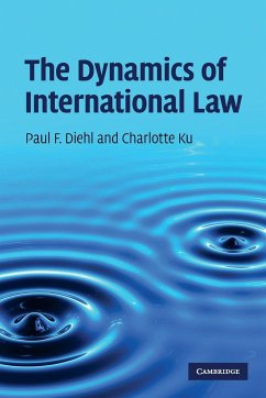 The Dynamics of International Law - Diehl, Paul F.; Ku, Charlotte
