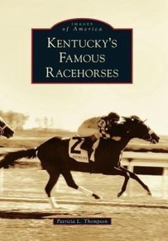 Kentucky's Famous Racehorses - Thompson, Patricia L.