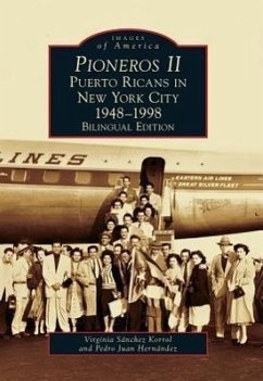 Pioneros II: Puerto Ricans in New York City 1948-1998 - Korrol, Virginia Sánchez; Hernández, Pedro Juan
