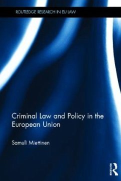 Criminal Law and Policy in the European Union - Miettinen, Samuli