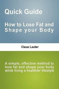 Quick Guide - How to lose fat and shape your body - Lauter, Claus