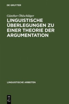 Linguistische Überlegungen zu einer Theorie der Argumentation - Öhlschläger, Günther