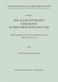 Die altägyptischen Sargtexte in der Forschung seit 1936 - Grieshammer, Reinhard