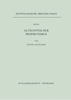 Altägyptischer Prophetismus - Lanczkowski, Günter