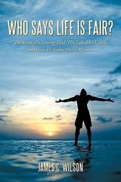 Who Says Life Is Fair? - Wilson, James C.