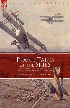 Plane Tales of the Skies - Blake, Wilfred Theodore