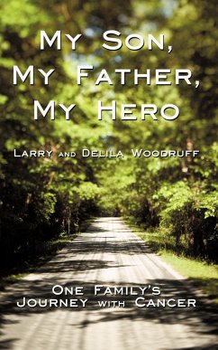 My Son, My Father, My Hero - Larry and Delila Woodruff