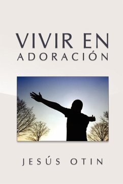 Vivir En Adoracion - Otin, Jesus