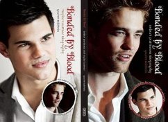 Bonded by Blood: Robert Pattinson and Taylor Lautner Biography - Baldwin, Garrett