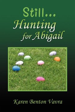 Still... Hunting for Abigail - Vavra, Karen Benton