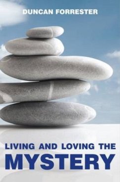 Living and Loving the Mystery - Forrester, Duncan B.