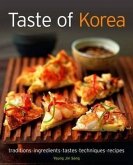 Taste of Korea: Traditions, Ingredients, Tastes, Techniques, Recipes