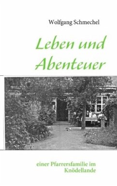 Leben und Abenteuer einer Pfarrersfamilie im Knödellande