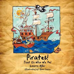 Pirates! That Is Who We Be! - Miller, Suzanne