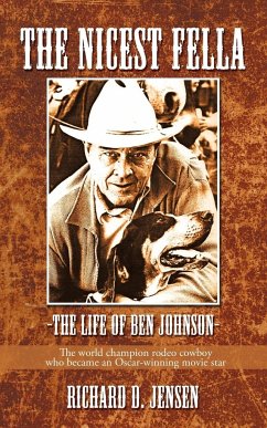The Nicest Fella - The Life of Ben Johnson - Jensen, Richard D.; Richard D. Jensen, D. Jensen