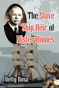 The Slave Ship Heir of Mister Homes