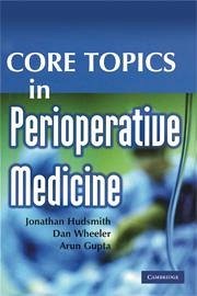 Core Topics in Perioperative Medicine - Hudsmith, Jonathan; Wheeler, Dan; Gupta, Arun