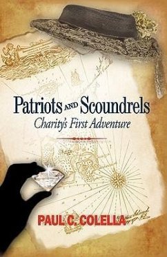 Patriots and Scoundrels - Paul C. Colella, C. Colella