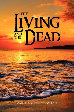The Living and the Dead - Pickett-Wilkes, Martha R.