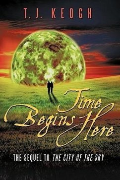 Time Begins Here - T. J. Keogh, Keogh