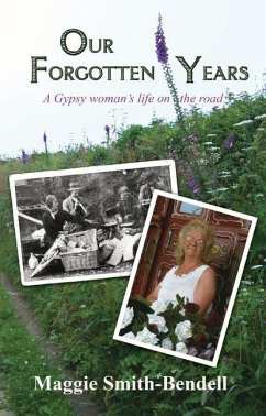Our Forgotten Years: A Gypsy Woman's Life on the Road - Smith-Bendell, Maggie
