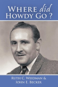 Where Did Howdy Go? - Weidman, Ruth C.; Becker, John E.