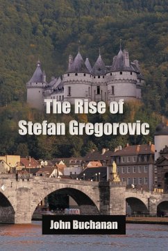The Rise of Stefan Gregorovic - John Buchanan, Buchanan