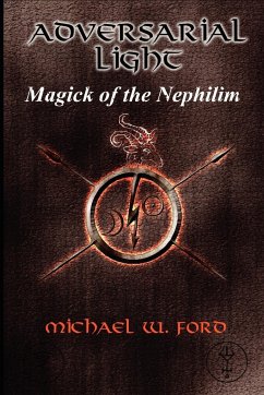 ADVERSARIAL LIGHT - Magick of the Nephilim - Ford, Michael